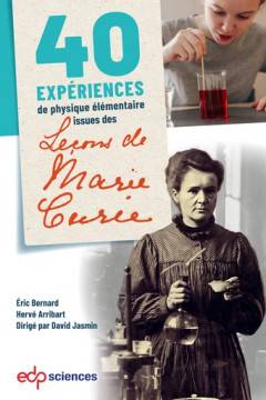 Couverture du livre "40 expériences de physique élémentaire issues des leçons de Marie Curie"