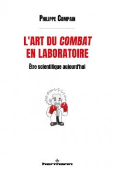 Couverture de L'art du combat en laboratoire Être scientifique aujourd'hui